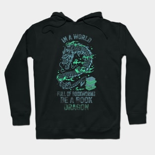In A World Full Of Bookworms Be A Book Dragon Hoodie